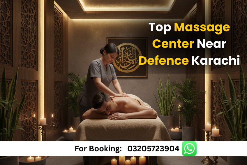 Read more about the article Best Massage Center Near Defence Housing Authority, Karachi – Open 24hrs