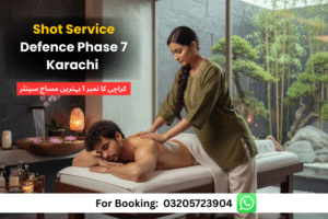 Read more about the article Shot Service Defence Phase 7 Karachi – Premium, Private & Trusted Spa Experience