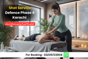 Read more about the article Shot Service Defence Phase 4 Karachi – 24/7 Best DHA Massage Center