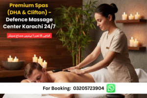 Read more about the article Premium Spas DHA & Clifton – Defence Massage Center Karachi 24/7