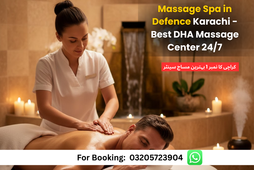 Read more about the article Massage Spa in Defence Karachi – Best DHA Massage Center 24/7