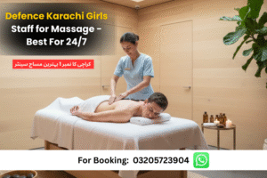 Read more about the article Defence Karachi Girls Staff for Massage – Best For 24/7