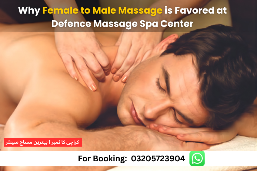 Read more about the article Why Female to Male Massage is Favored at Defence Massage Spa Center
