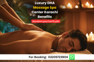 Read more about the article Luxury DHA Massage Spa Center Karachi Benefits 2026