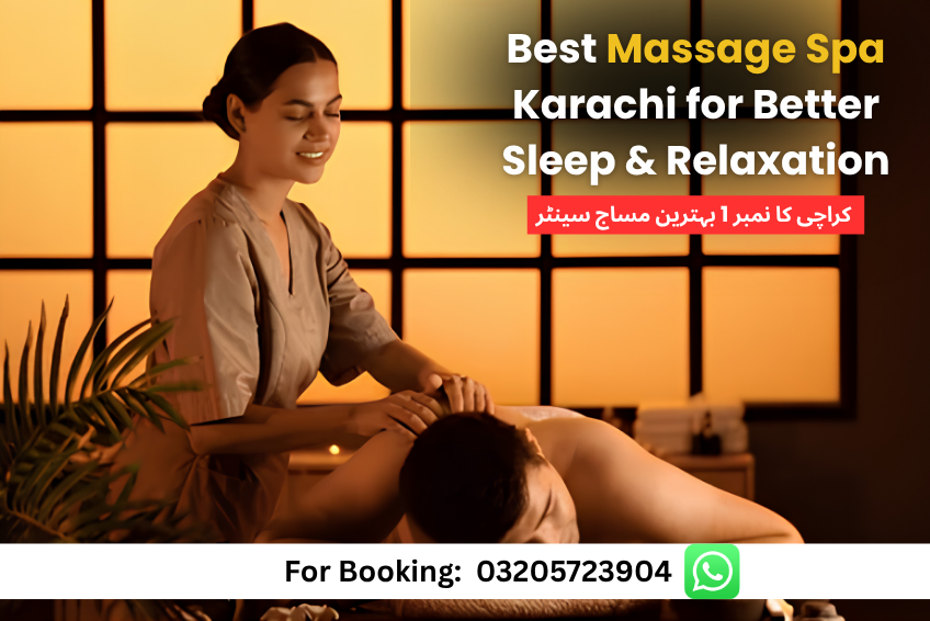 You are currently viewing Best Massage Spa Karachi for Better Sleep & Relaxation
